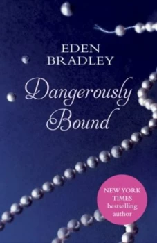 Image of Dangerously bound by Eden Bradley