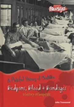 Image of Bedpans Blood and Bandages by John Townsend Hardback