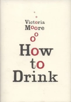 Image of How to Drink by Victoria Moore Hardback