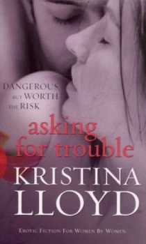 Image of Asking for Trouble by Kristina Lloyd Book