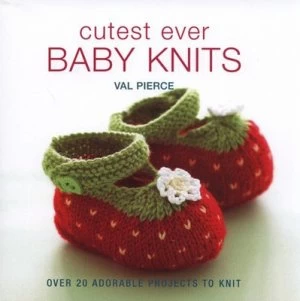 Image of Cutest Ever Baby Knits by Val Pierce Hardback