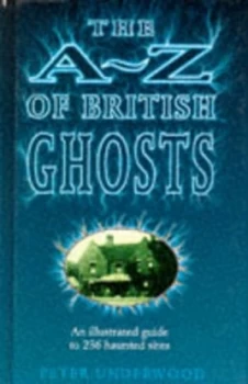 Image of The A-Z of British Ghosts by Peter Underwood Book