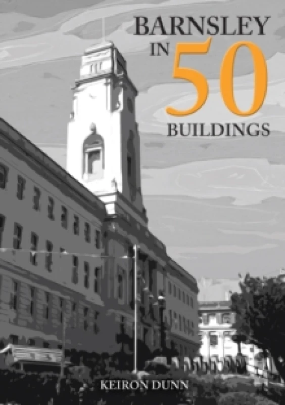 Image of Barnsley in 50 Buildings Paperback / softback