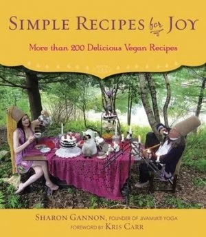 Image of Simple Recipes for Joy by Sharon Gannon Hardback