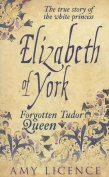 Image of Elizabeth of York by Amy Licence Book