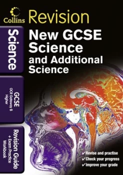 Image of New Gcse Science and Additional Science. Higher for Ocr Gateway B Revision Guide + Exam Practice Workbook by Colin Bell Paperback