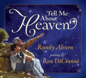 Image of Tell Me about Heaven by Randy C Alcorn and Ron Dicianni Book