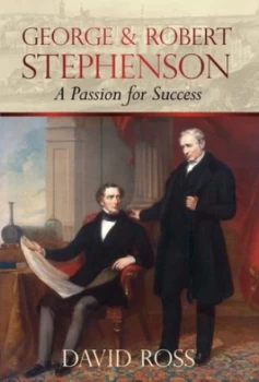 Image of George and Robert Stephenson by David Ross Hardback