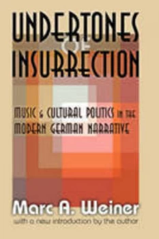 Image of Undertones of Insurrection by Marc A. Weiner Paperback
