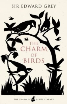 Image of The Charm of Birds by Edward Grey Hardback