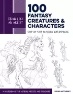 Image of draw like an artist 100 fantasy creatures and characters step by step reali