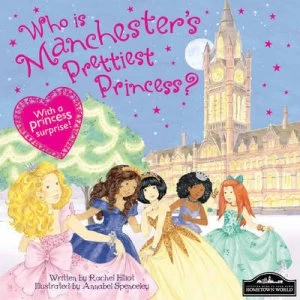 Image of Who Is Manchesters Prettiest Princess by Rachel Elliot and Annabel Spenceley Hardback