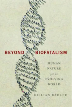 Image of Beyond Biofatalism by Gillian Barker Hardback