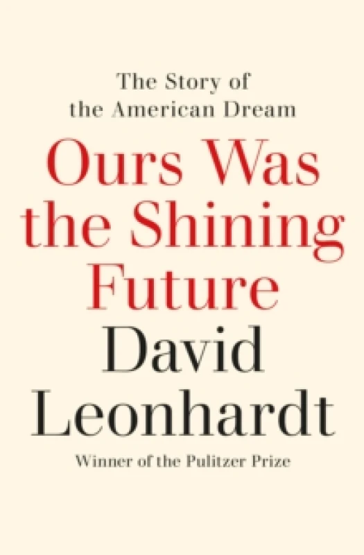 Image of Ours Was the Shining Future : The Story of the American Dream Paperback / softback