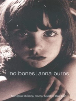 Image of No Bones by Anna Burns Paperback