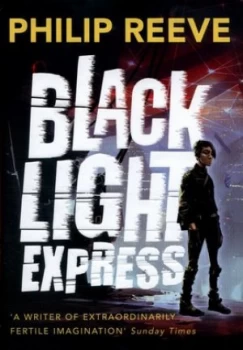 Image of Black Light Express by Philip Reeve Hardback