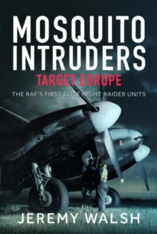 Image of Mosquito Intruders - Target Europe. Hardback. By Jeremy Walsh Books