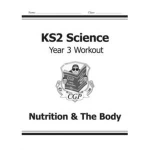 Image of KS2 Science Year Three Workout: Nutrition & the Body by CGP Books (Paperback, 2014)
