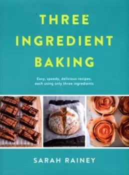 Image of Three ingredient baking by Sarah Rainey