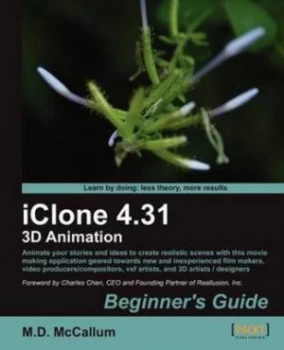 Image of Iclone 4.31 3D Animation Beginners Guide by M.D Mccallum Paperback