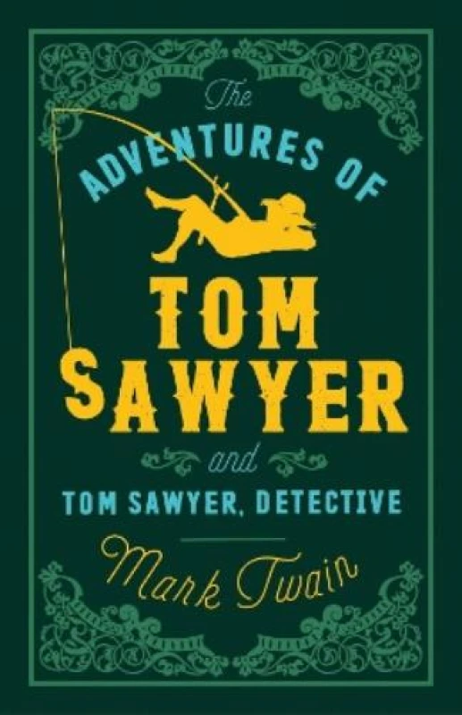 Image of The Adventures of Tom Sawyer and Tom Sawyer, Detective : Annotated Edition (Alma Classics Evergreens) Paperback / softback