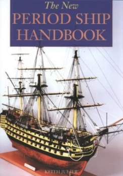 Image of The New Period Ship Handbook by Julier. Keith Paperback