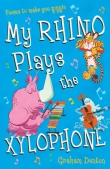 Image of My Rhino Plays the Xylophone : Poems to Make You Giggle