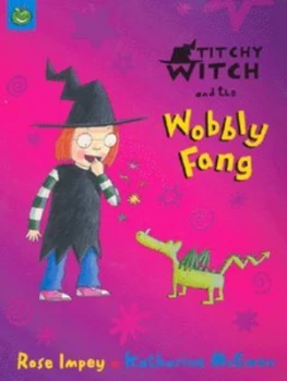 Image of Titchy Witch and the Wobbly Fang by Rose Impey Book