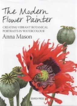 Image of The Modern Flower Painter by Anna Mason Hardback