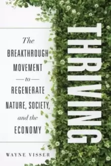 Image of Thriving : The Breakthrough Movement to Regenerate Nature, Society, and the Economy