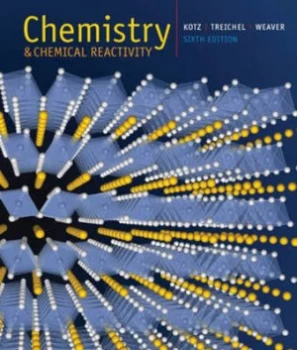Image of Chemistry and Chemical Reactivity by John C Kotz and Paul Treichel and Gabriela C Weaver Book