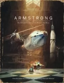 Image of Armstrong : The Adventurous Journey of a Mouse to the Moon