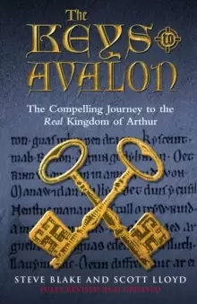Image of The Keys To Avalon : The Compelling Journey To The Real Kingdom Of Arthur