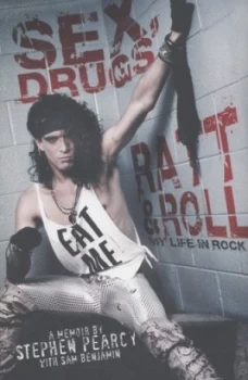 Image of Sex Drugs Ratt and Roll by Stephen Pearcy Hardback