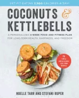 Image of coconuts and kettlebells a personalized 4 week food and fitness plan for lo