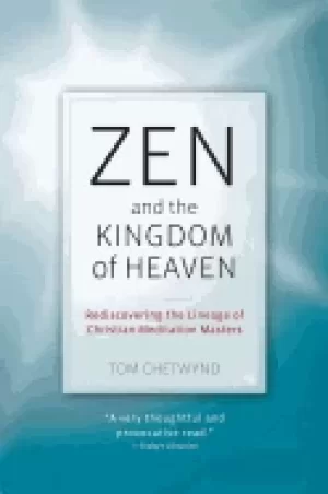 Image of zen and the kingdom of heaven reflections on the tradition of meditation in