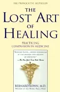 Image of lost art of healing practicing compassion in medicine