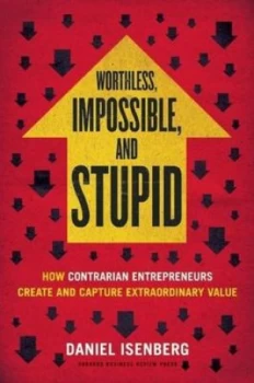 Image of Worthless Impossible and Stupid by Daniel Isenberg Hardback