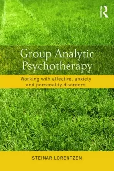 Image of Group Analytic PsychotherapyWorking with affective anxiety and personality disorders
