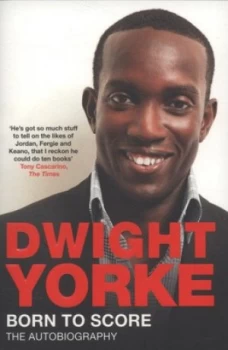 Image of Born to Score by Dwight Yorke Paperback