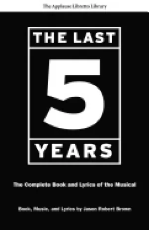 Image of last five years the complete book and lyrics of the musical