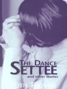 Image of The Dance Settee and Other Stories by Ruth Thomas Paperback