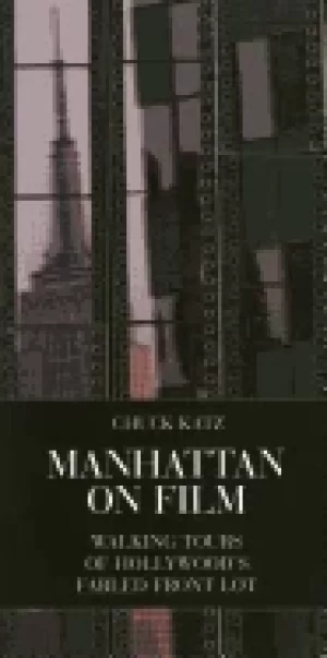 Image of manhattan on film 1 walking tours of hollywoods fabled front lot