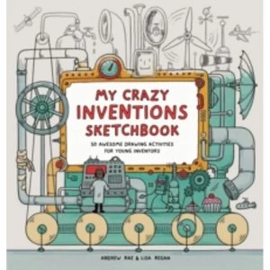 Image of My Crazy Inventions Sketchbook: 50 Awesome Drawing Activities by Lisa Regan, Andrew Rae (Paperback, 2015)