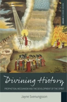 Image of Divining History by Jayne Svenungsson Hardback