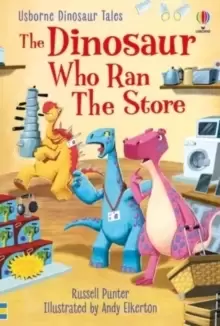 Image of Dinosaur Tales: The Dinosaur who Ran the Store