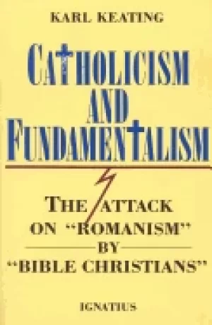 Image of catholicism and fundamentalism the attack on romanism by bible christians