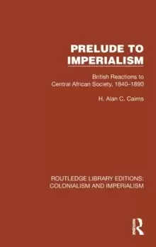 Image of Prelude to Imperialism : British Reactions to Central African Society, 1840-1890