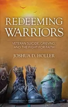 Image of Redeeming Warriors : Veteran Suicide, Grieving, and the Fight for Faith