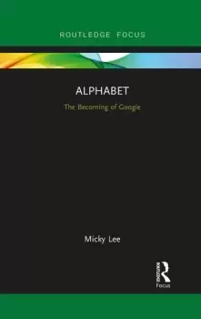 Image of Alphabet The Becoming of Google
